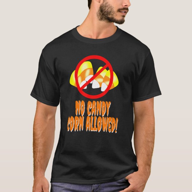 No Candy Corn Allowed T-Shirt (Front)