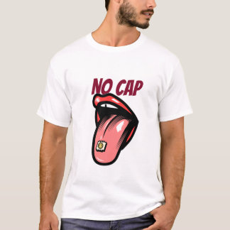 NO CAP creativity quote T-shirt
