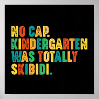 No Cap Kindergarten Was Totally Skibidi