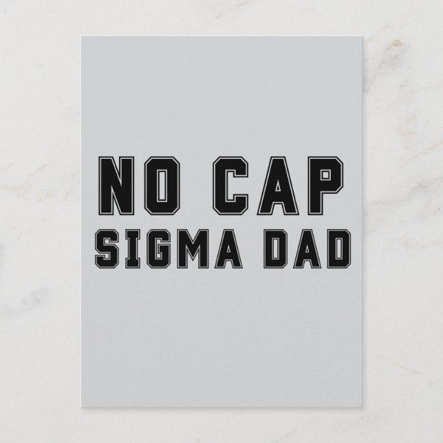 No Cap Sigma Dad Fathers Day birthday Funny Postcard (Front)