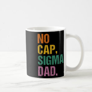 No Cap Sigma Dad Fathers Day Men Women Coffee Mug