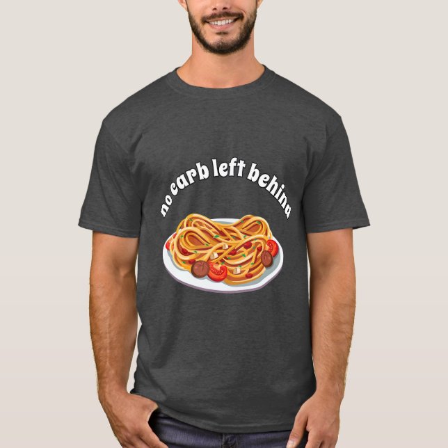 NO CARB LEFT BEHIND SPAGHETTI T-Shirt (Front)