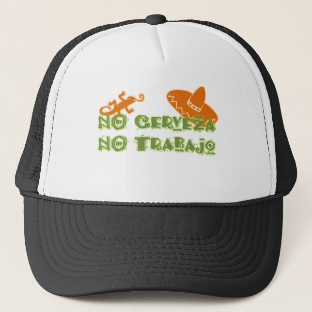 NO Cerveza No Trabajo Trucker Hat (Front)