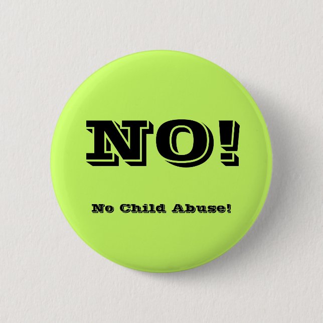 No Child Abuse! 6 Cm Round Badge (Front)