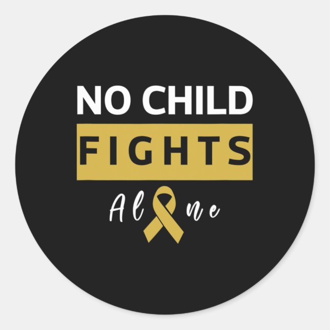 No Child Fights Alone Childhood Cancer Awareness  Classic Round Sticker (Front)