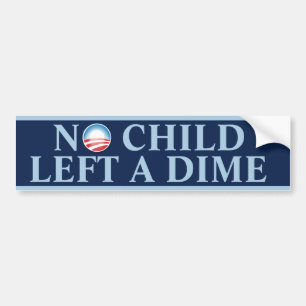 No Child Left A Dime Bumper Sticker