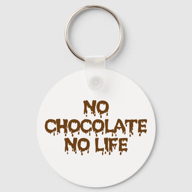 NO CHOCOLATE NO LIFE KEY RING (Front)