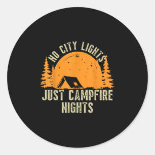 No City Lights Just Campfire Nights Camp Outdoor C Classic Round Sticker