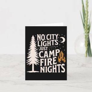 No City Lights Just Campfire Nights Camping Men Card