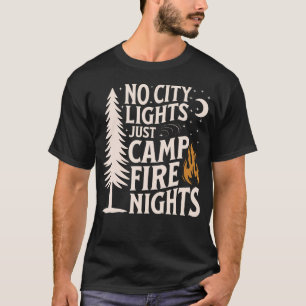 No City Lights Just Campfire Nights Camping Men Wo T-Shirt