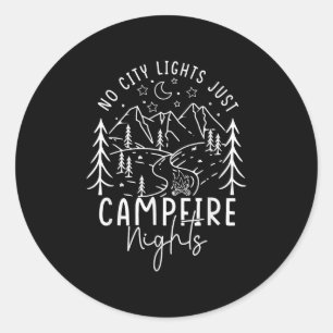 No City Lights Just Campfire Nights Summer Vacatio Classic Round Sticker