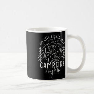 No City Lights Just Campfire Nights Summer Vacatio Coffee Mug