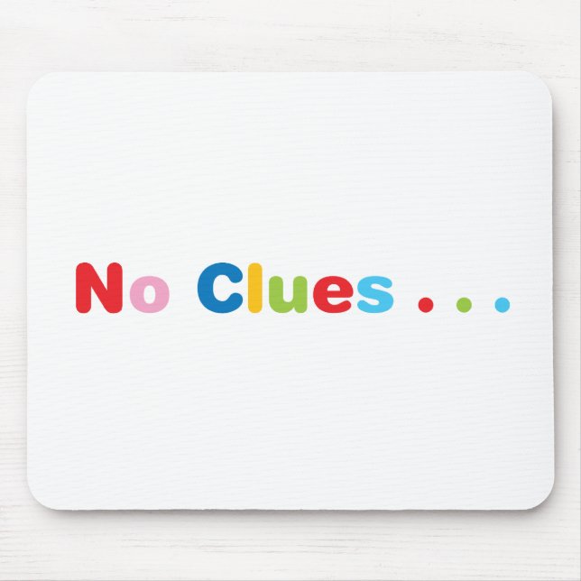 No Clues Mouse Pad (Front)