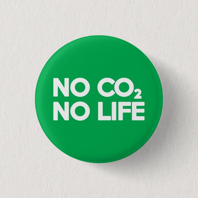 NO CO2 NO LIFE 3 CM ROUND BADGE (Front)