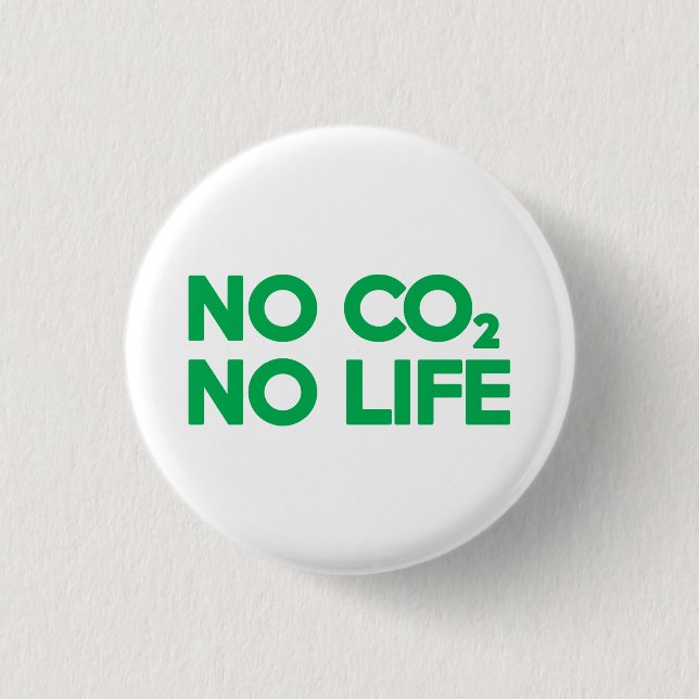 NO CO2 NO LIFE 3 CM ROUND BADGE (Front)