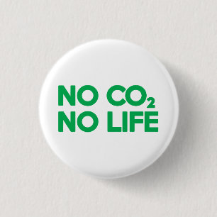 NO CO2 NO LIFE 3 CM ROUND BADGE