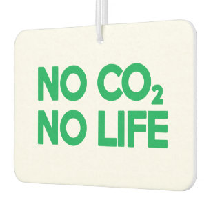 NO CO2 NO LIFE CAR AIR FRESHENER