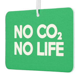 NO CO2 NO LIFE CAR AIR FRESHENER