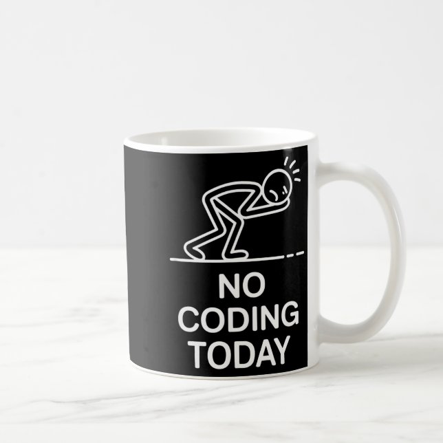 No coding today funny saying exhausted programmer  coffee mug (Right)