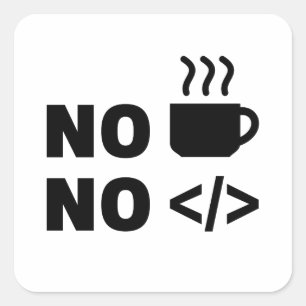 No coffee No code Square Sticker