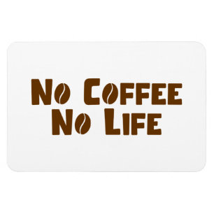 No Coffee No Life Magnet