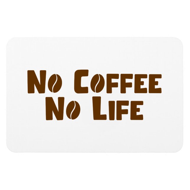 No Coffee No Life Magnet (Horizontal)