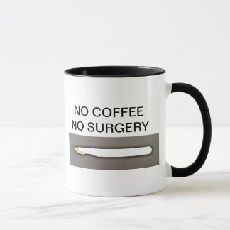 NO COFFEE NO SURGERY MUG