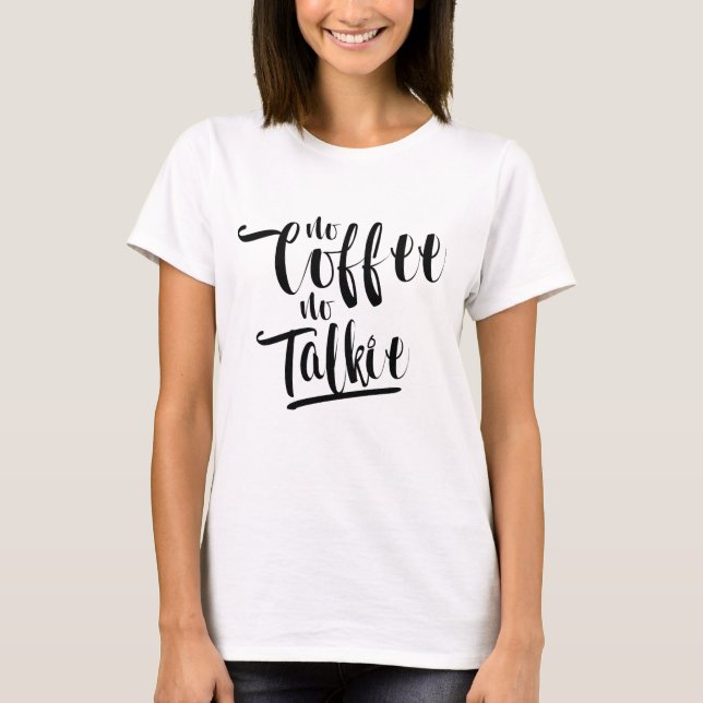 No Coffee No Talkie - Basic Tee (Front)