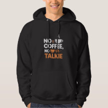 No Coffee No Talkie Hoodie – Funny Coffee Quote 