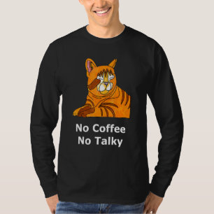 No Coffee No Talky Napping Sleepy Tired Groggy Cat T-Shirt