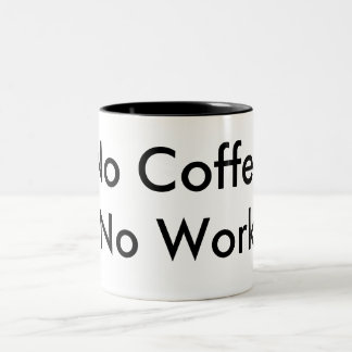 No Coffee, No Work Two-Tone Coffee Mug