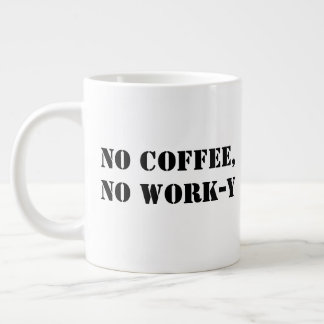 No Coffee No Work-y Mug