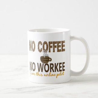 No Coffee No Workee Airline Pilot Mug