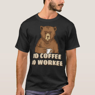 No coffee no workee bear with coffee backpack care T-Shirt