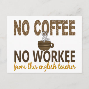 No Coffee No Workee English Teacher Postcard