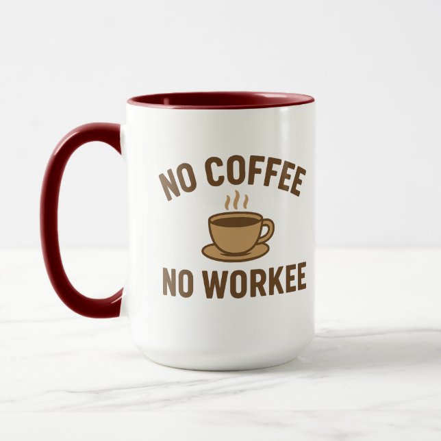 No Coffee No Workee – Funny Coffee Lover Design Mug (Left)