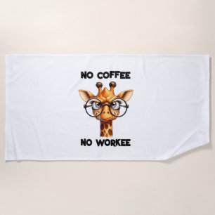 No coffee no workee funny saying No Coffee Beach Towel