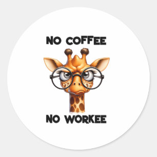 No coffee no workee funny saying No Coffee Classic Round Sticker