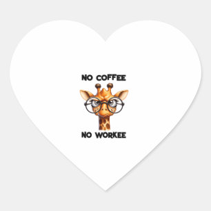 No coffee no workee funny saying No Coffee   Heart Sticker