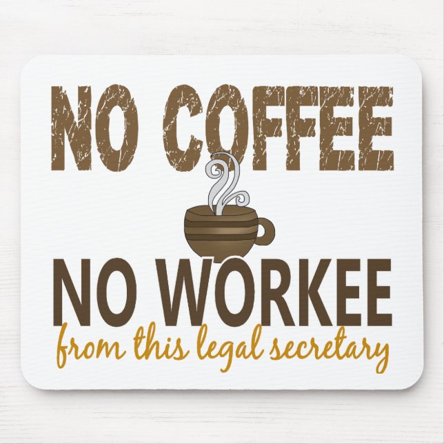 No Coffee No Workee Legal Secretary Mouse Pad (Front)