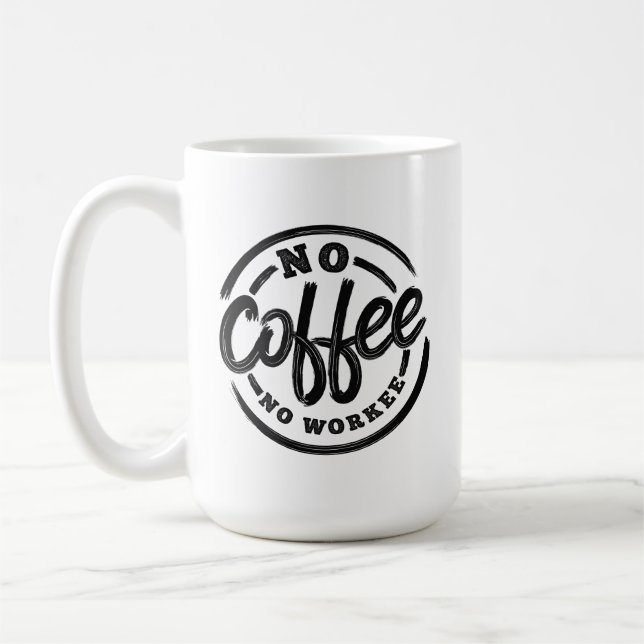 NO COFFEE NO WORKEE MUG (Left)