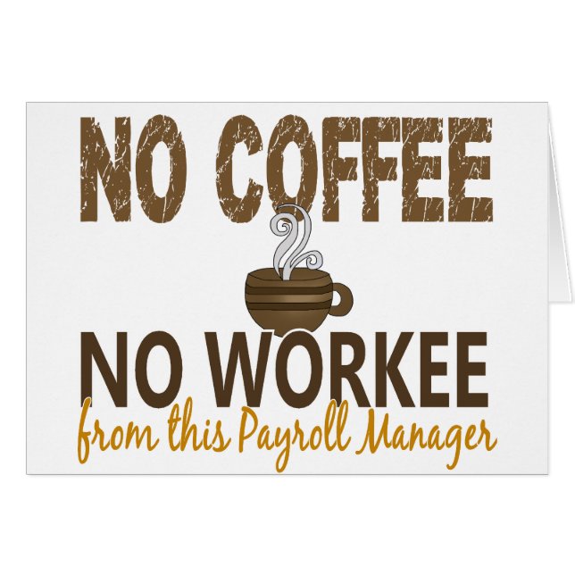 No Coffee No Workee Payroll Manager (Front Horizontal)