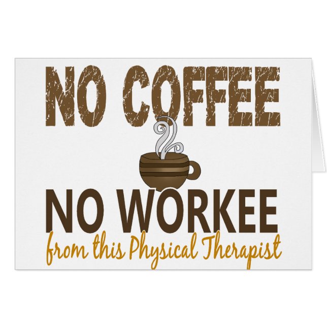 No Coffee No Workee Physical Therapist (Front Horizontal)
