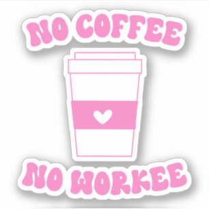 No Coffee No Workee Pink Retro 