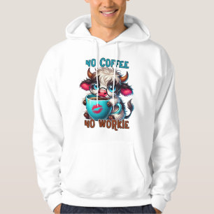 No Coffee No Workie  Hoodie