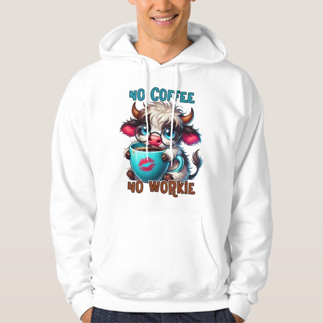 No Coffee No Workie  Hoodie (Front)
