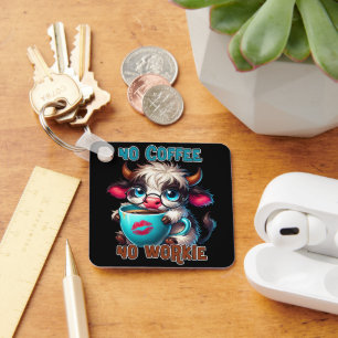 No Coffee No Workie  Key Ring