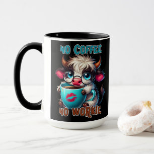 No Coffee No Workie  Mug