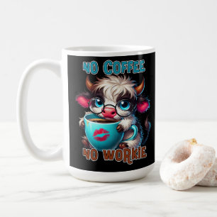 No Coffee No Workie  Mug