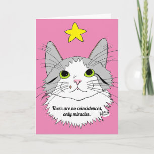 No Coincidences, Only Miracles Cat Greeting Card